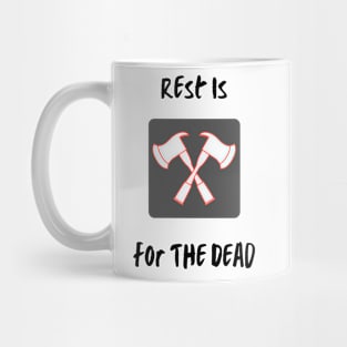 Rest Is For The Dead Mug